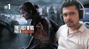 Ellie Lost Joel THE LAST OF US Part 2 Remastered First Playthrough Part 1 | PS5 Gameplay