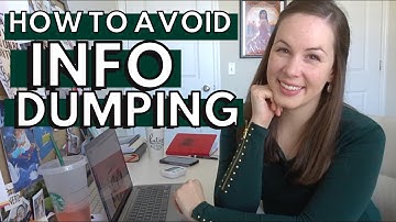 How to Avoid INFO DUMPING | Write It Badly, Make It Better: Episode 4