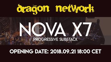 Dragon Network - NOVA x7 Interlude Substack - Opening 21th of September 2018 at 18:00 (CET)