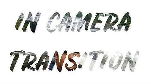 IN CAMERA TRANSITION | 4 Video Transitions Techniques in 2 Minutes