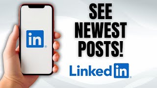 How To Sort LinkedIn Posts by Date on Mobile – See Latest First!