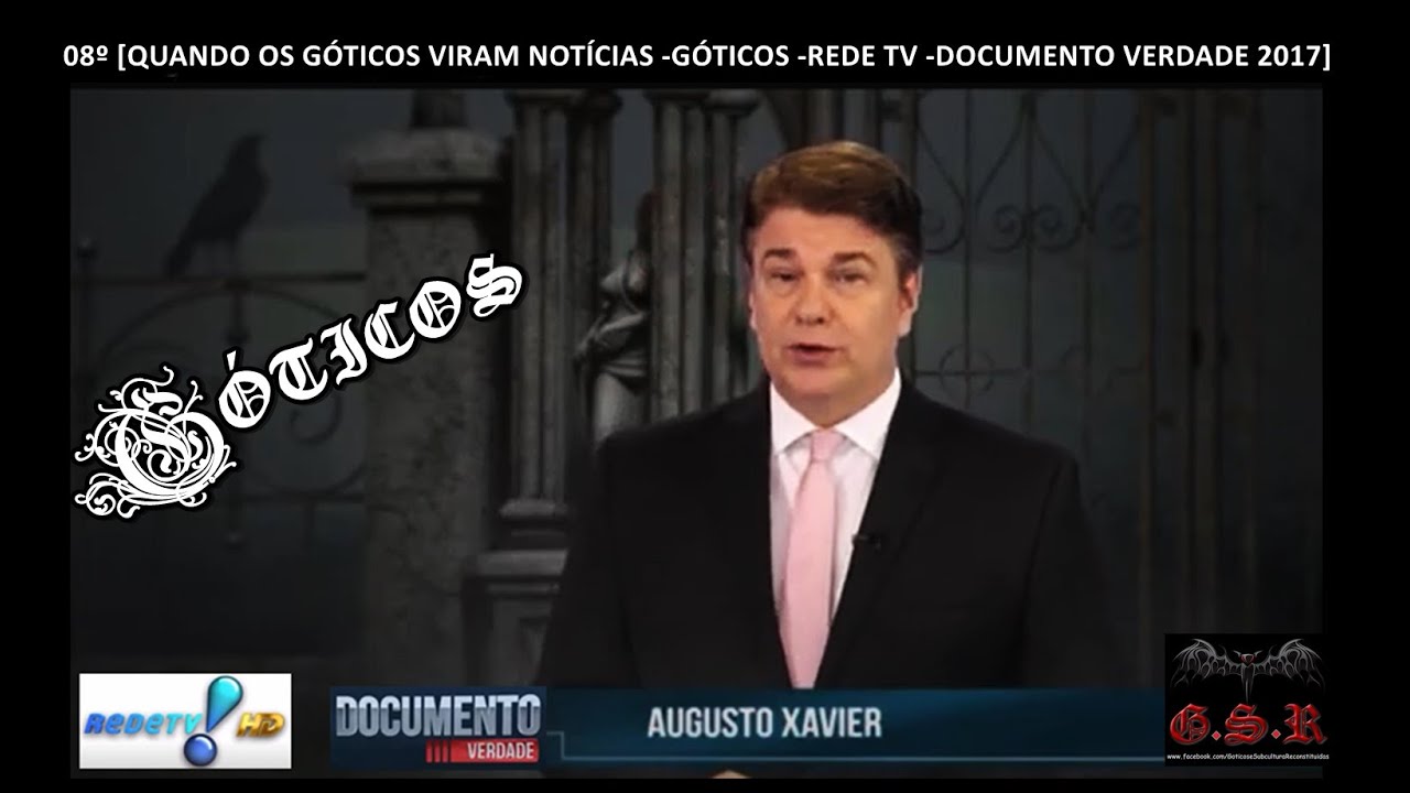 08º [ QUANDO OS GÓTICOS VIRAM NOTÍCIAS ] Góticos do Brasil -REDE TV-DOCUMENTO VERDADE 2017 -COMPLETO