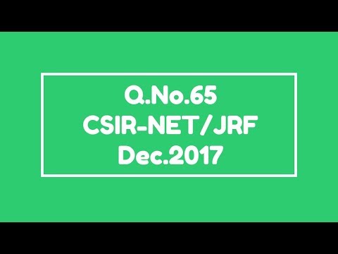Q.No. 65 CSIR-NET/JRF