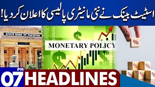 Dunya News Headlines 07:00 PM | State Bank Announced New Monetary Policy | 12 Dec 2023