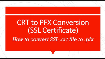How to convert SSL Certificate .crt file to .pfx, how to convert CRT to PFX, CRT to PFX conversion