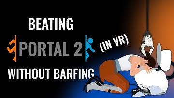 Can You Beat Portal 2 in VR Without Barfing?