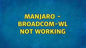 Manjaro - broadcom-wl not working