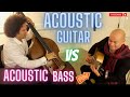 ACOUSTIC GUITAR VS UPRIGHT BASS