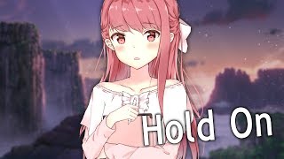Nightcore - Hold On (Lyrics)