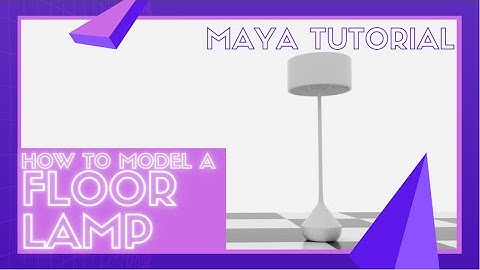 Modeling a Floor Lamp - Maya Tutorial