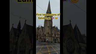 First Impressions Of Edinburgh Scotlands Magical Capital