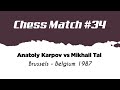 Anatoly Karpov vs Mikhail Tal • Brussels - Belgium, 1987