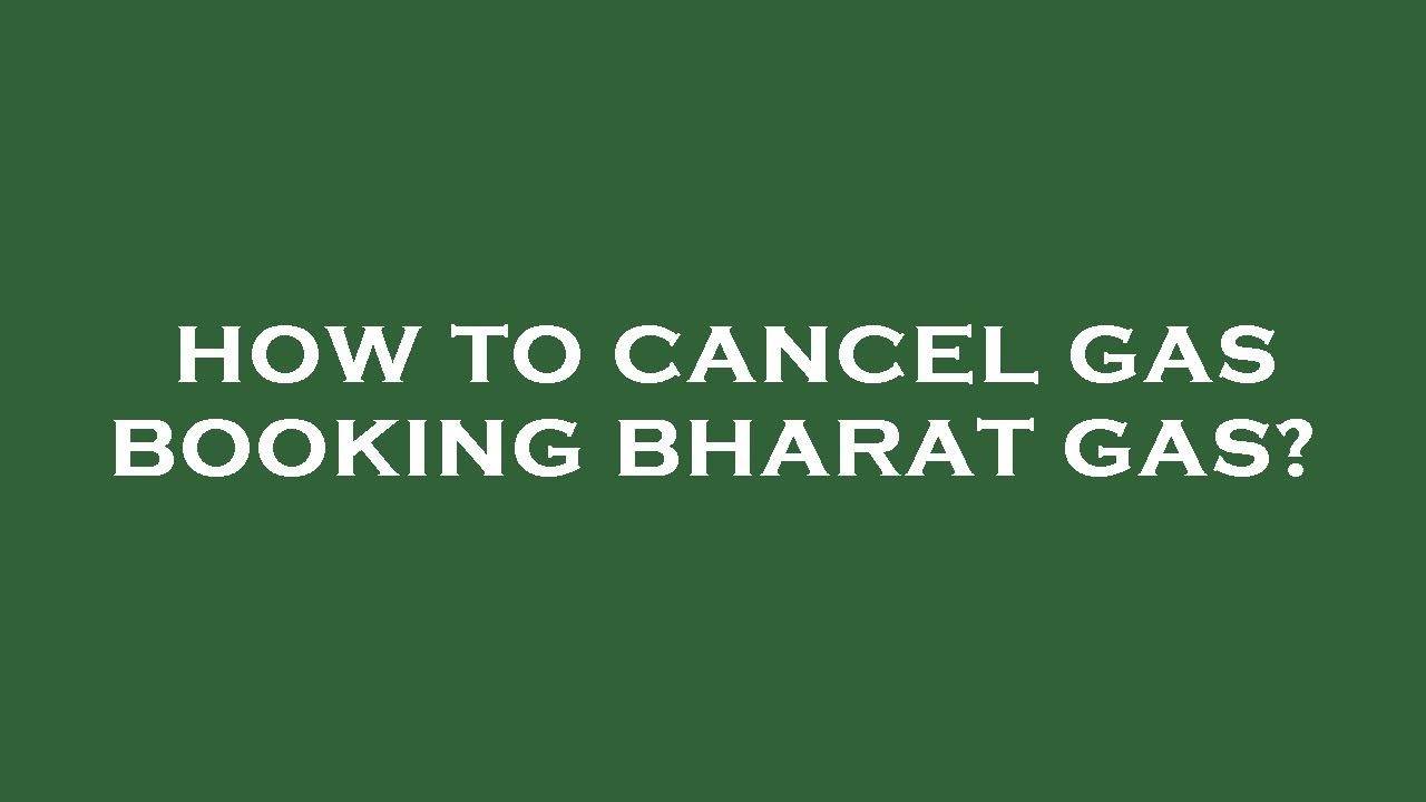 How to cancel gas booking bharat gas? YouTube