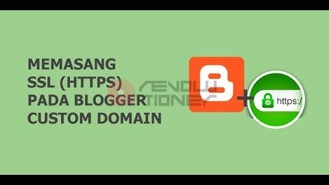 Cara Memasang SSL pada Blog Blogger Custom Domain