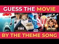 Guess the Movie from Its Theme Song 🎬