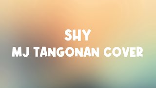 Shy - MJ Tangonan (Cover) [Lyrics]