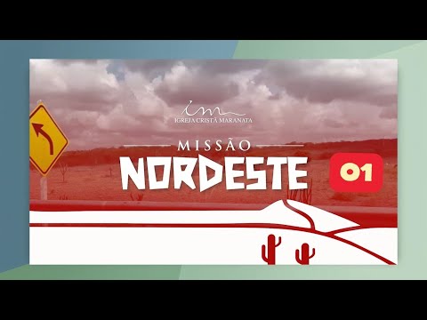 MISSÃO NORDESTE 01 -Igreja Cristã Maranata