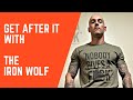GET AFTER IT with The Iron Wolf -  Gunnery Sergeant US Marine Corps