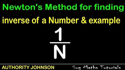 Newton Raphson method for finding the inverse of a positive number