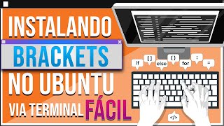 COMO INSTALAR O BRACKETS NO UBUNTU | Via Terminal Update
