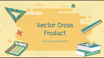 Vector Cross Product - Derivation and Example