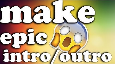 How to make a intro/outro on SHARE FACTORY