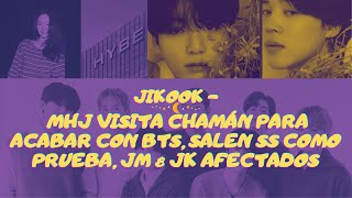 JIKOOK - MHJ VISITA CHAMÁN PARA ACABAR CON BTS, SALEN SS COMO PRUEBA, JIMIN & JUNGKOOK AFECTADOS Sub