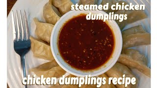 Chicken Dumplings | Steamed chicken Momos | Chinese Momos with sauce recipe by Home style cooking 🤤