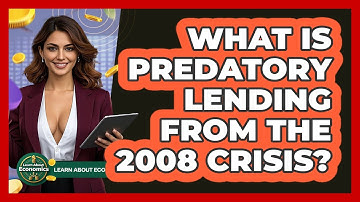 What Is Predatory Lending From The 2008 Crisis? - Learn About Economics