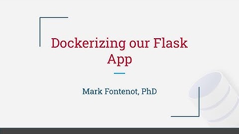 Flask Tutorial Video 04 - Dockerizing our App