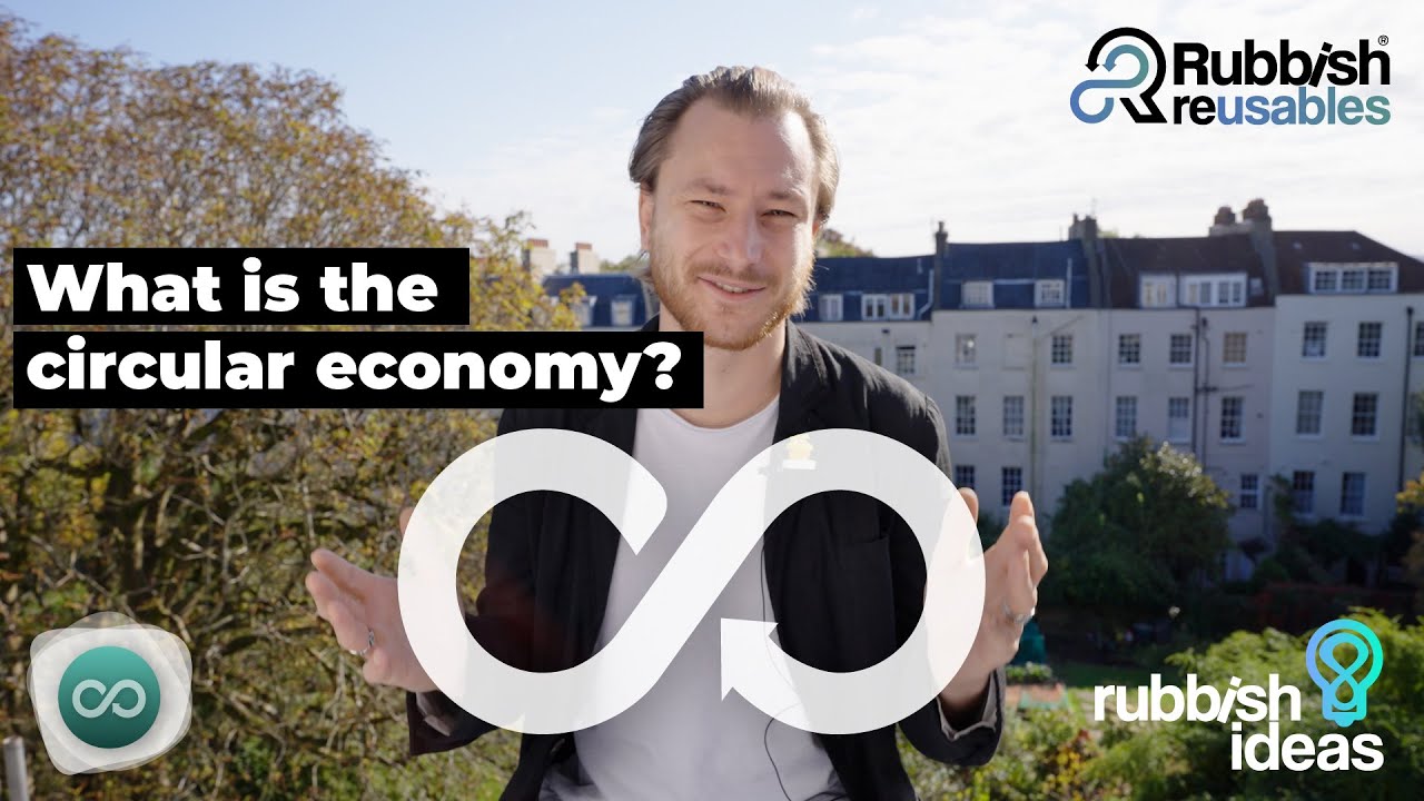 What is the Circular Economy? | Rubbish Ideas Explains