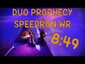 Duo Prophecy WR Speedrun in 8:49