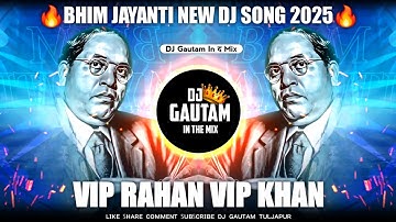 Vip Rahan Vip Khan | Dj Song | Bhim Jayanti 2025 Song | Sajan Bendre Song | Dj Gautam in The Mix