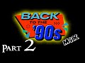 Back to the 90s live set part 2  90s hit mix by dj smack delicious