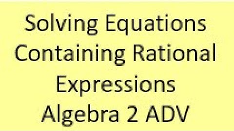 Solving Rational Equations A2A