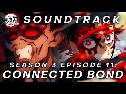 Demon Slayer S3 Episode 11 Ost: A Connected Bond | Hq Cover