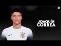 Joaqun correa  bem vindo ao corinthians  skills  goals 2024 