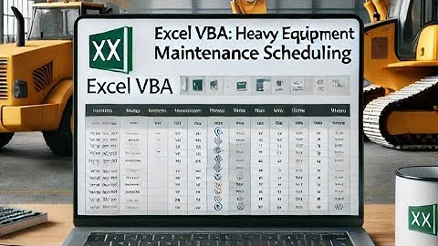 Automating the Preventive Maintenance Scheduling of Heavy Equipment Using the Excel VBA