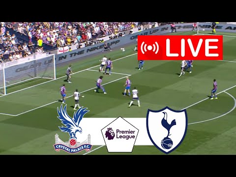 CRYSTAL PALACE Vs TOTTENHAM LIVE I PREMIER LEAGUE 2025 I MATCH LIVE NOW 