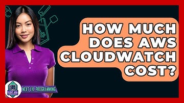 How Much Does AWS CloudWatch Cost? - Next LVL Programming