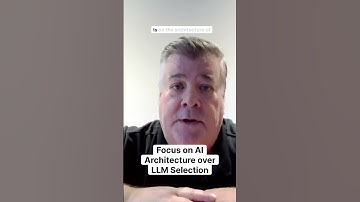 Focus on AI Architecture over LLM Selection