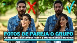 Fotos de pareja o grupo  Como lograr que estén perfectamente enfocados