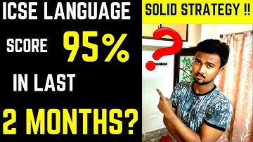 How to get above 95% in ICSE LANGUAGE in last 2 months? which books we should follow? Akash Talks