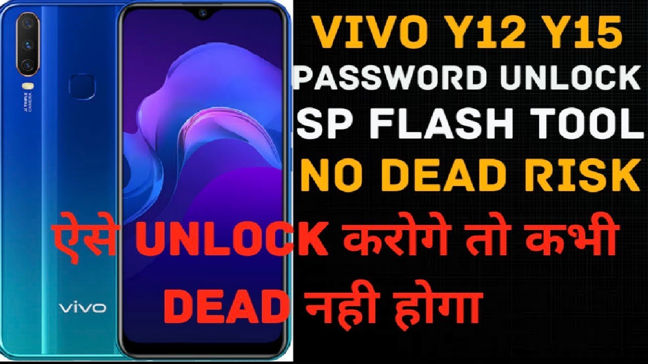 Vivo Y12 Y15 Password Unlock SP FLASH TOOL / No Dead Risk