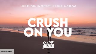 Luthfi Syach & KidNone - Crush on You (ft. Diella Zhaza) [Lyrics]