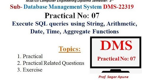 DMS | Practical-7 | Execute SQL query using String Arithmetic Date & Time Aggregate Function