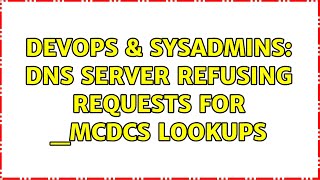Celebrity DevOps & SysAdmins: DNS server refusing requests for _mcdcs lookups Profile