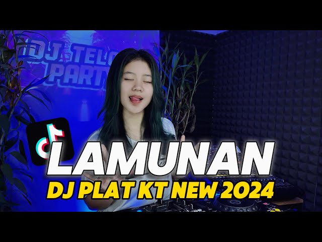 DJ LAMUNAN PLAT KT class=