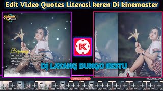 Tutorial Membuat Video Quotes Literasi, Dj LAYANG DUNGO RESTO Di KINEMASTER😘