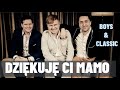 Boys &amp; Classic - Dziękuję Ci Mamo NOWOŚĆ